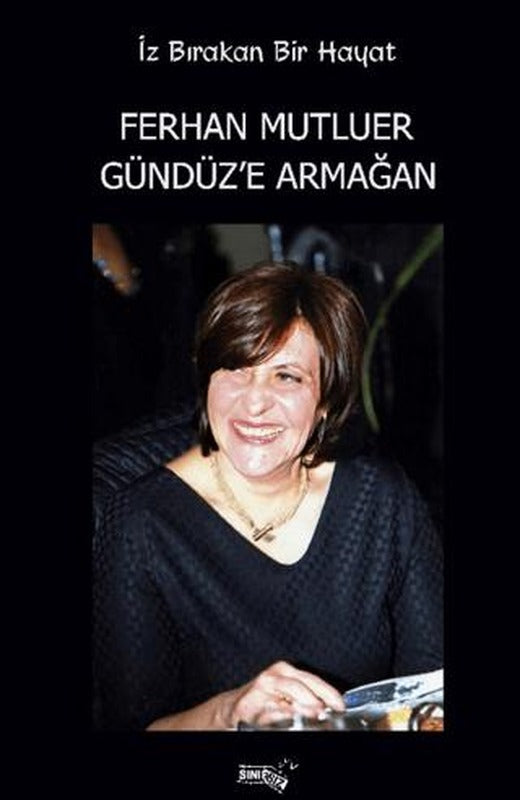 İz Bırakan Bir Hayat Ferhan Mutluer Gündüz’e Armağan | Sınırsız Kitap (Ciltsiz)