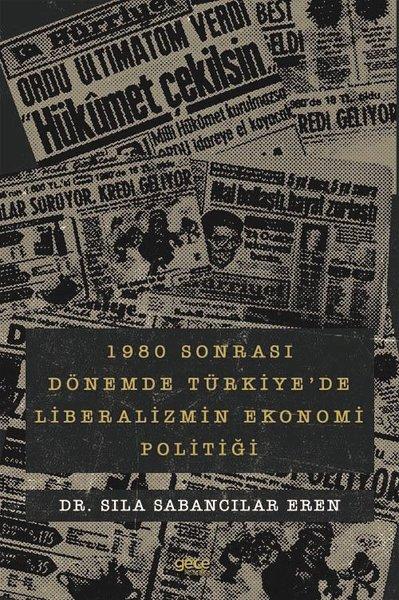 1980 Sonrası Dönemde Türkiye'de Liberalizmin Ekonomi Politiği | Gece Kitaplığı (İnce Kapak) - Resim 1