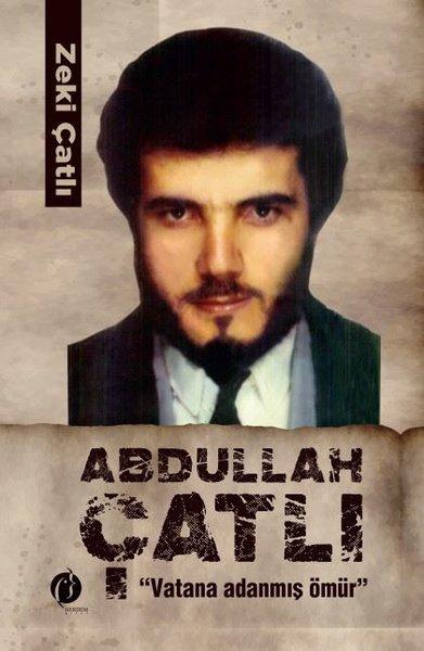 Abdullah Çatlı: Vatana Adanmış Ömür | Herdem Kitap (İnce Kapak) - Resim 1