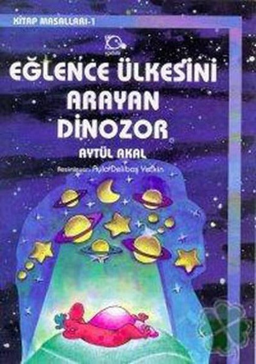 Eğlence Ülkesini Arayan Dinozor | Uçanbalık Yayıncılık - Kitap Masalları Dizisi (İnce Kapak)