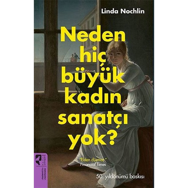Neden Hiç Büyük Kadın Sanatçı Yok? | Hayalperest Yayınevi (İnce Kapak)
