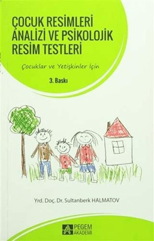Çocuk Resimleri Analizi ve Psikolojik Resim Testleri | Pegem Akademi Yayıncılık (Ciltsiz)