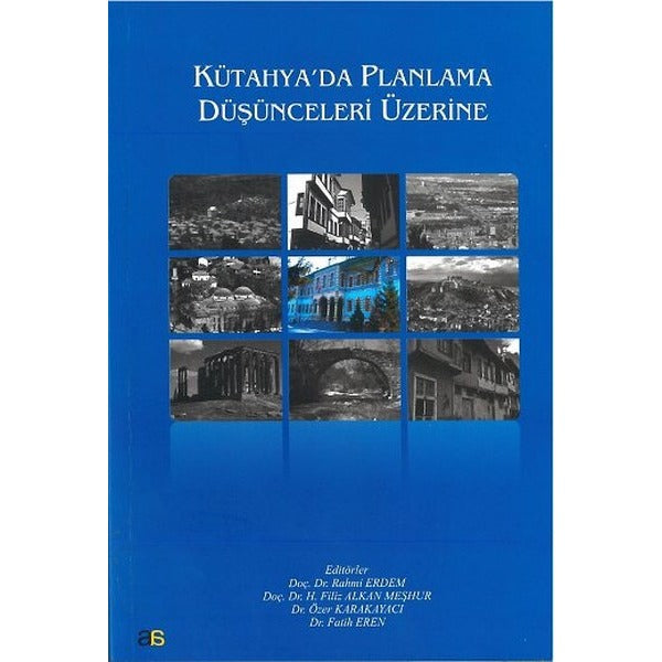 Kütahya'da Planlama Düşünceleri Üzerine | Atlas Akademi Yayınları (İnce Kapak)