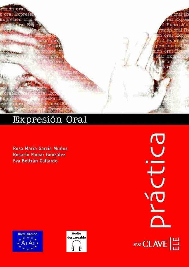Expresion Oral A1-A2 +Audio Descargable (Practica) -İspanyolca Temel Seviye Konuşma