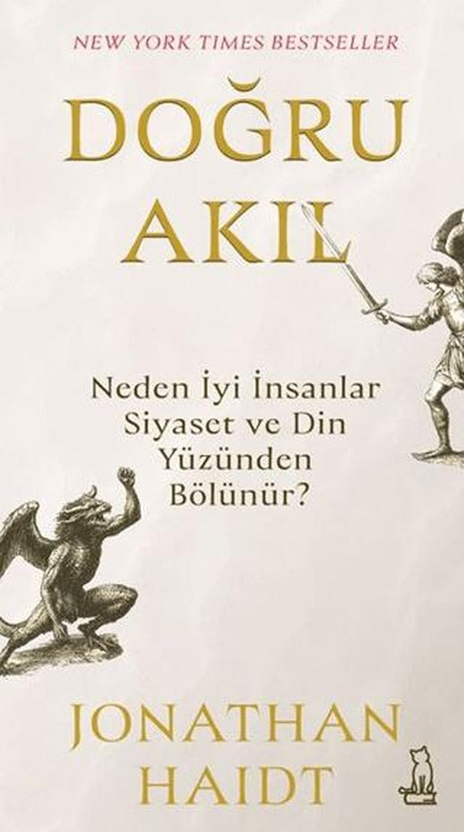 Doğru Akıl: Neden İyi İnsanlar Siyaset ve Din Yüzünden Bölünür?