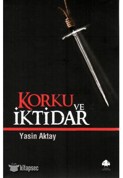 Korku ve İktidar - Yasin Aktay kitap kapağı