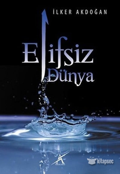 Elifsiz Dünya - İlker Akdoğan kitap kapağı
