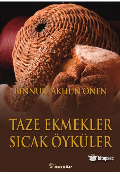 Taze Ekmekler Sıcak Öyküler - Binnur Akhun Önen kitap kapağı