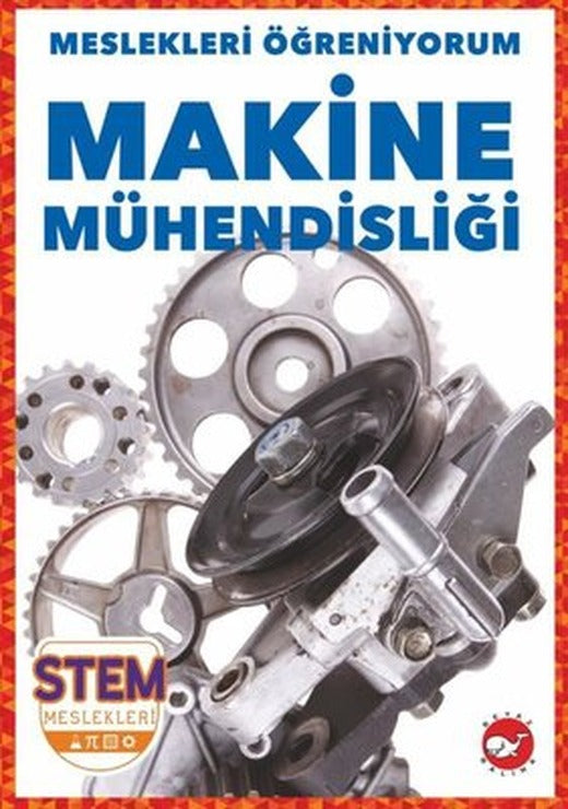 Makine Mühendisliği - Meslekleri Öğreniyorum - STEM Meslekleri | Beyaz Balina Yayınları