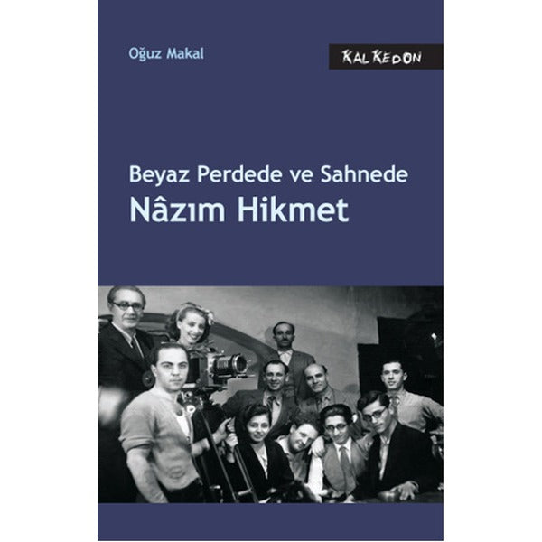 Beyaz Perdede ve Sahnede Nazım Hikmet | Kalkedon