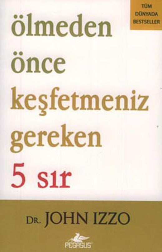 Ölmeden Önce Keşfetmeniz Gereken 5 Sır | Pegasus (İnce Kapak)