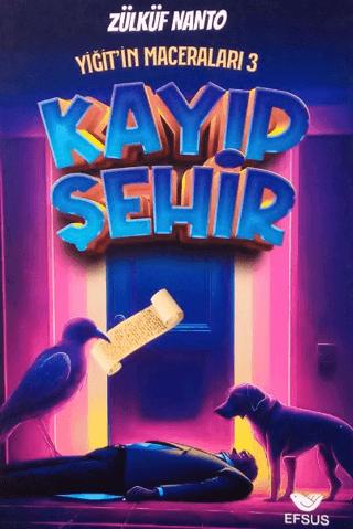 Yiğit'in Maceraları 3 - Kayıp Şehir | Efsus Yayınları (Ciltsiz) - Resim 1