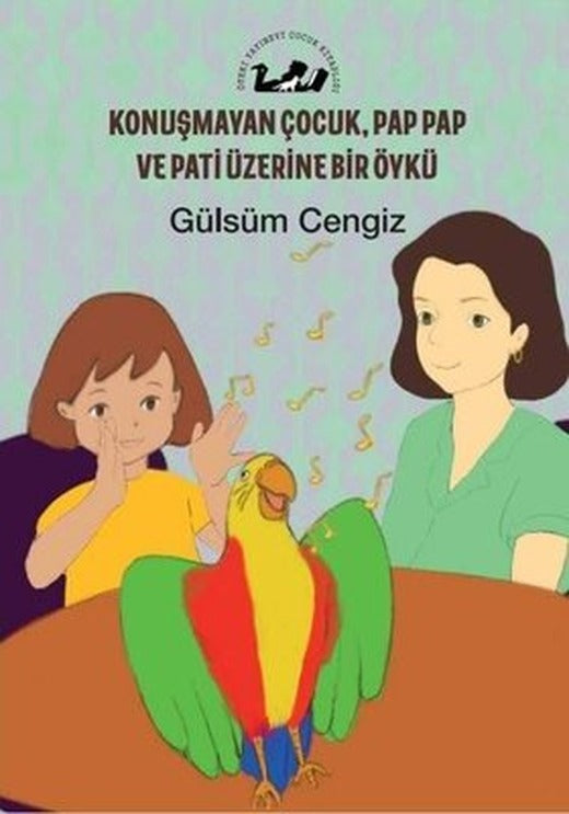 Konuşmayan Çocuk Pap Pap ve Pati Üzerine Bir Öykü | Öteki Yayınevi