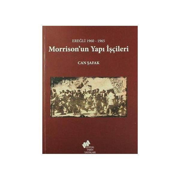 Morrison'un Yapı İşçileri | Sosyal Tarih Yayınları (Ciltsiz)