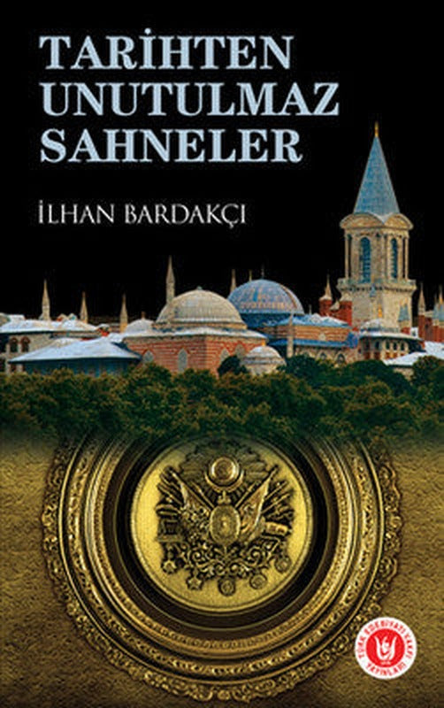 Tarihten Unutulmaz Sahneler | Türk Edebiyatı Vakfı Yayınları