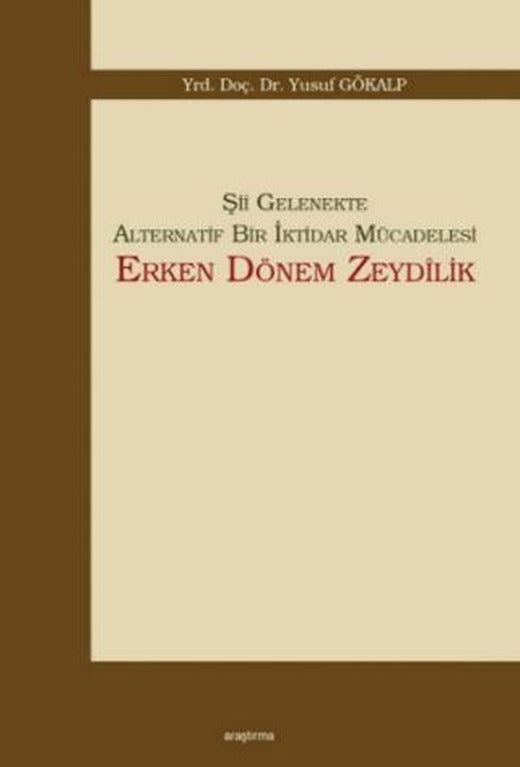 Şii Gelenekte Alternatif Bir İktidar Mücadelesi: Erken Dönem Zeydilik | Araştırma Yayınları (Ciltsiz)