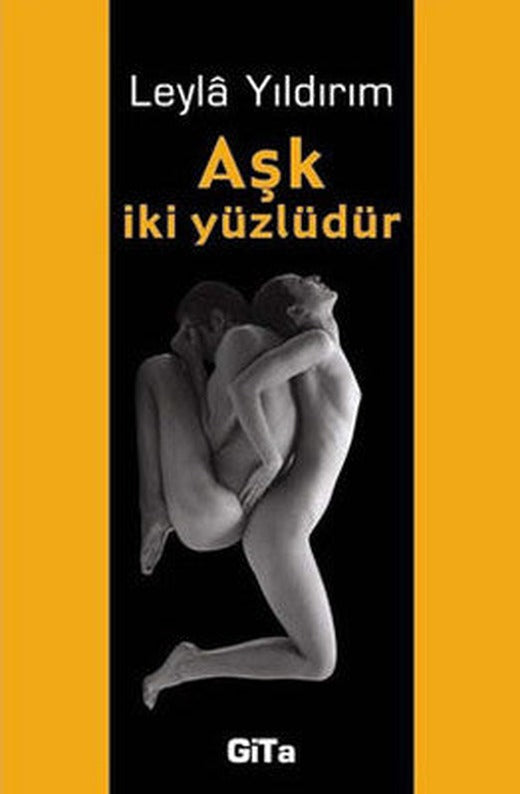Aşk İki Yüzlüdür | Gita Yayınevi