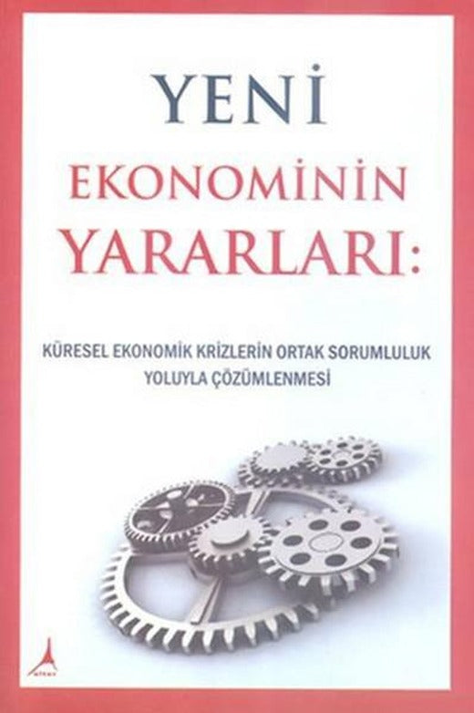 Yeni Ekonominin Yararları: Küresel Ekonomik Krizlerin Ortak Sorumluluk Yoluyla Çözümlenmesi | Alter Yayınları (İnce Kapak)