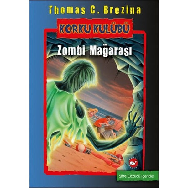 Korku Kulübü 13 - Zombi Mağarası | Beyaz Balina Yayınları