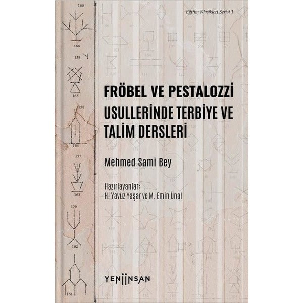 Fröbel ve Pestalozzi Usullerinde Terbiye ve Talim Dersleri-Eğitim Klasikleri Serisi 1 | Yeni İnsan Yayınevi (İnce Kapak)