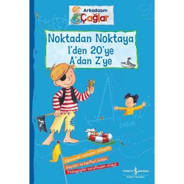 Arkadaşım Çağlar Noktadan Noktaya 1'den 20'ye A'dan Z'ye | İş Bankası Kültür Yayınları