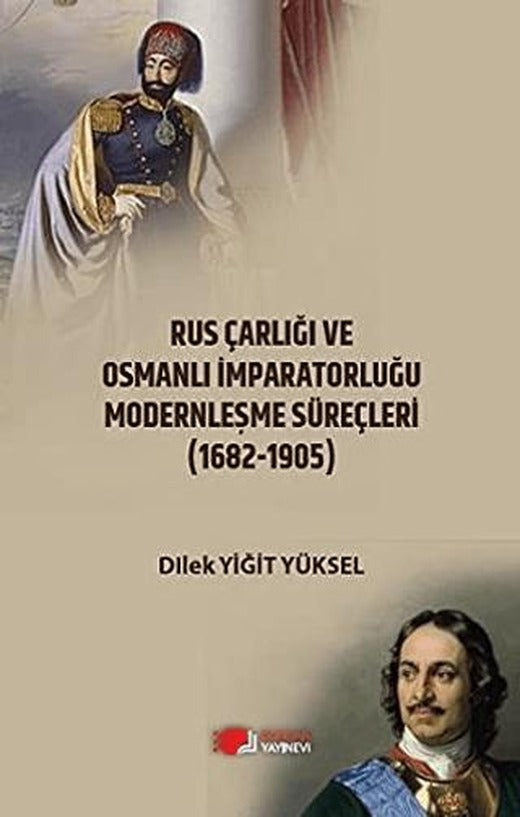 Rus Çarlığı ve Osmanlı İmparatorluğu Modernleşme Süreçleri (1682-1905) | Berikan Yayınevi (Ciltsiz)