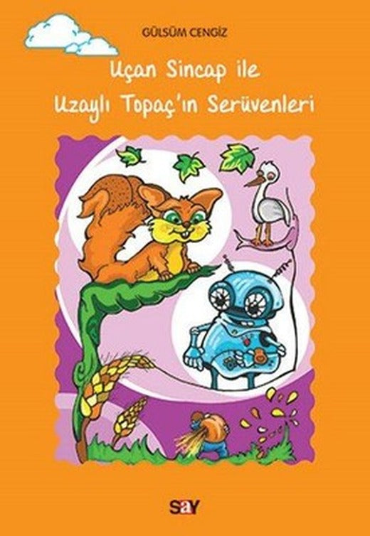 Uçan Sincap ile Uzaylı Topaç'ın Serüvenleri | Say Yayınları