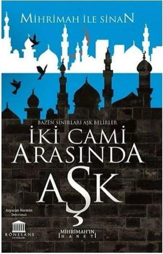 İki Cami Arasında Aşk - Mihrimah'ın İhaneti | Rönesans Yayınları (İnce Kapak)