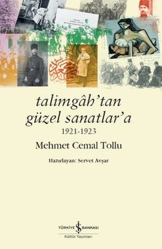 Talimgah'tan Güzel Sanatlar'a 1921-1923 | İş Bankası Kültür Yayınları