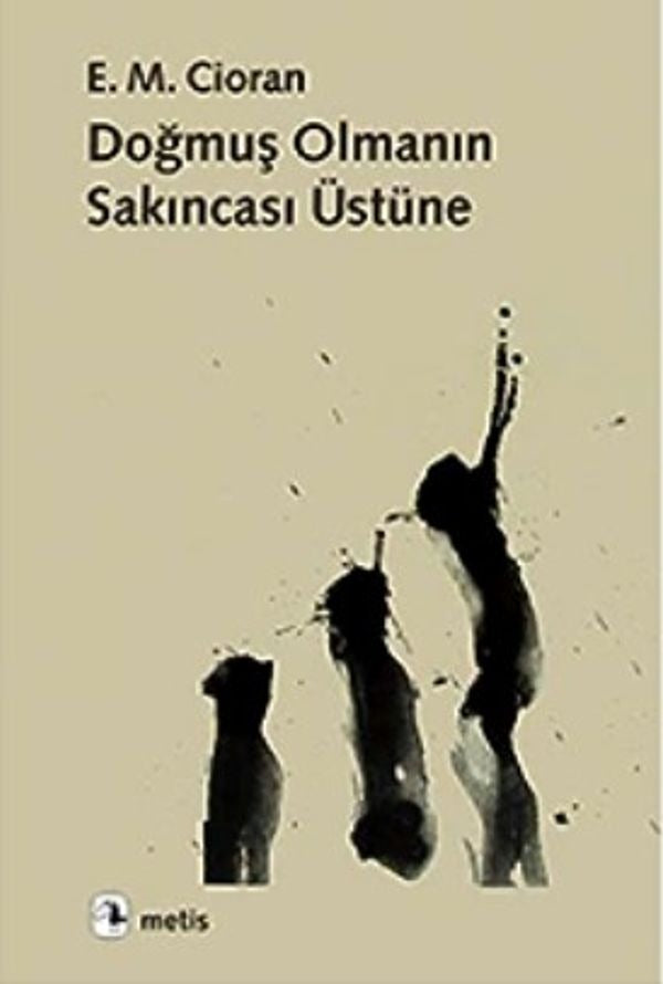 Doğmuş Olmanın Sakıncası Üzerine | Metis Yayınları