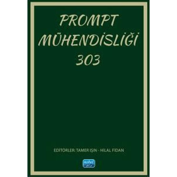 Prompt Mühendisliği 303 | Nobel Akademik Yayıncılık (İnce Kapak)