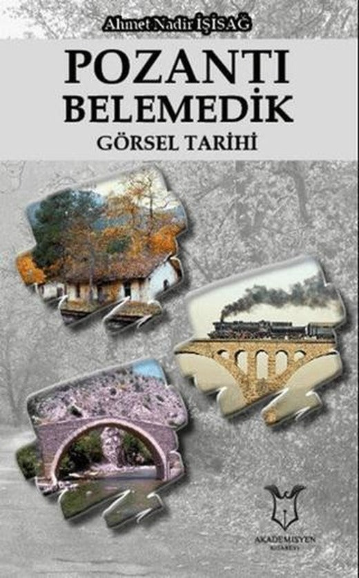 Pozantı Belemedik Görsel Tarihi | Akademisyen Kitabevi (Ciltsiz)