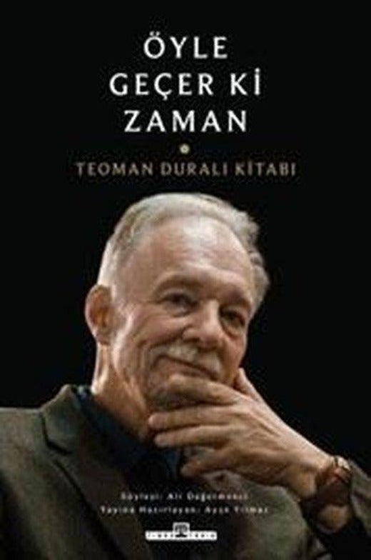 Öyle Geçer ki Zaman & Teoman Duralı Kitabı | Timaş Yayınları (İnce Kapak)