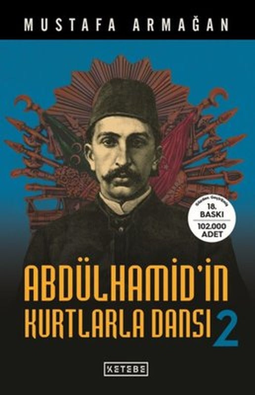 Abdülhamid'in Kurtlarla Dansı 2 | Ketebe Yayınları