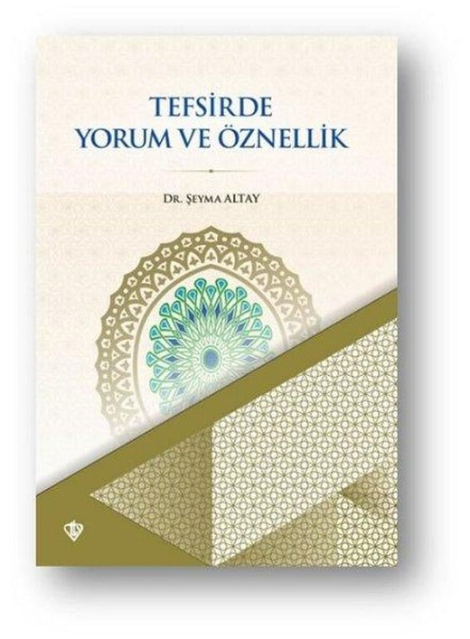 Tefsirde Yorum ve Öznellik | Türkiye Diyanet Vakfı Yayınları (İnce Kapak)