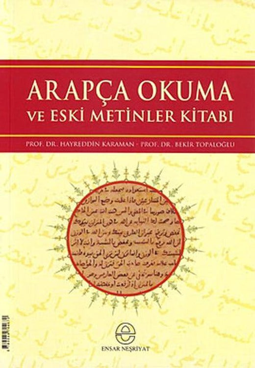 Arapça Okuma ve Eski Metinler Kitabı | Ensar Neşriyat (İnce Kapak)