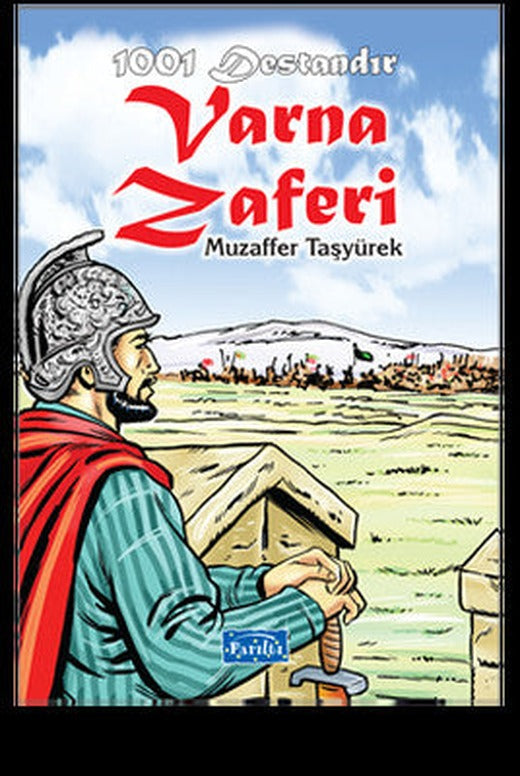1001 Destandır Varna Zaferi | Parıltı Yayınları