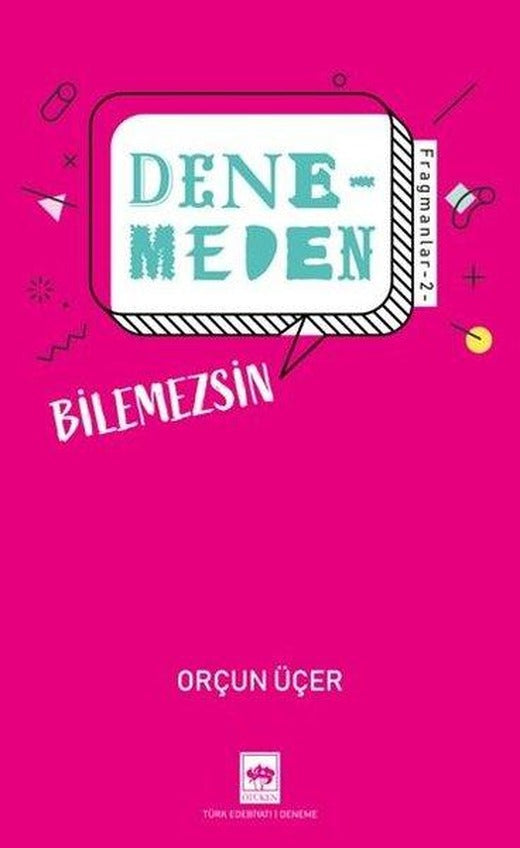 Denemeden Bilemezsin - Fragmanlar 2 | Ötüken Neşriyat (İnce Kapak)