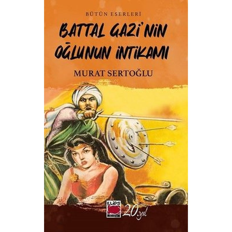 Battal Gazi'nin Oğlunun İntikamı | Elips Kitapları (İnce Kapak)