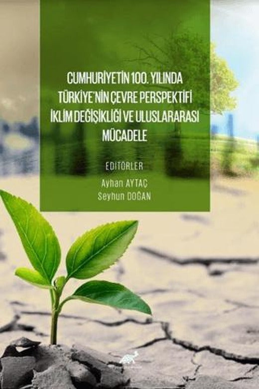 Cumhuriyetin 100. Yılında Türkiye’nin Çevre Perspektifi: İklim Değişikliği ve Uluslararası Mücadele