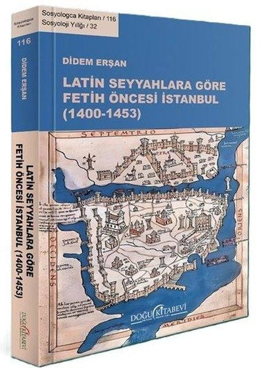 Latin Seyyahlara Göre Fetih Öncesi İstanbul (1400 - 1453) | Doğu Kitabevi (İnce Kapak)