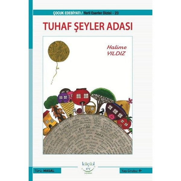 Tuhaf Şeyler Adası | Küçük Ev Yayınları (İnce Kapak)