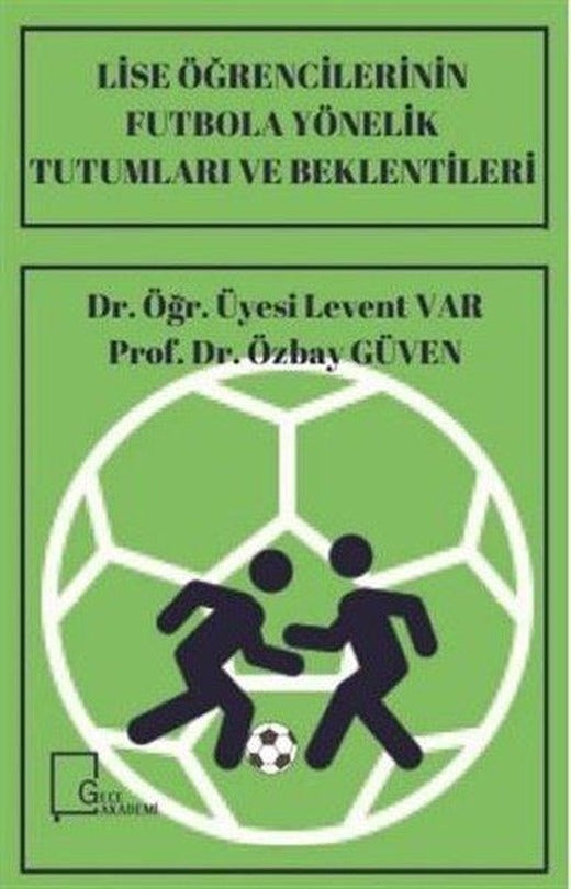 Lise Öğrencilerinin Futbola Yönelik Tutumları ve Beklentileri | Gece Akademi (İnce Kapak)