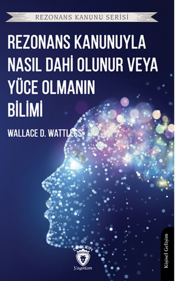 Rezonans Kanunuyla Nasıl Dahi Olunur veya Yüce Olmanın Bilimi | Dorlion Yayınları (Ciltsiz)