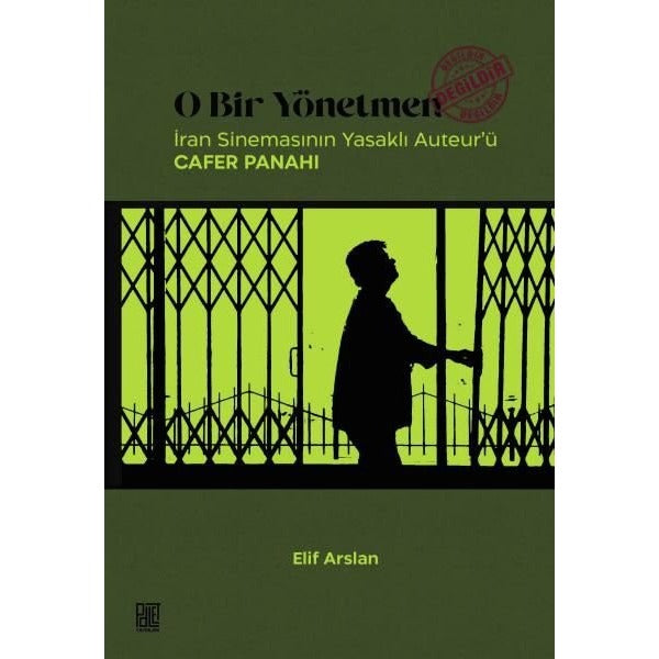 O Bir Yönetmen - İran Sinemasının Yasaklı Auteur'ü Cafer Panahi | Palet Yayınları (İnce Kapak)