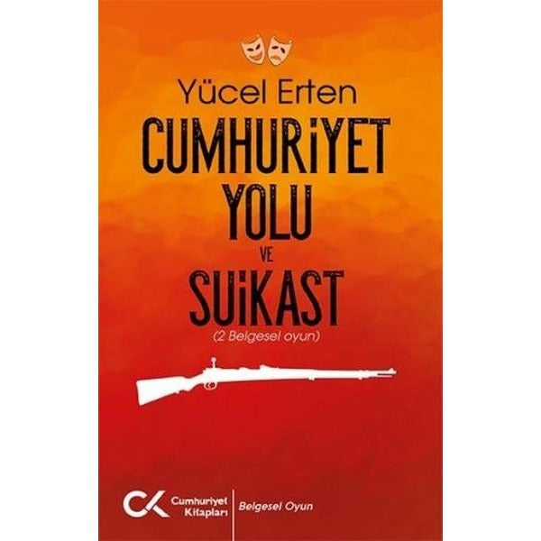 Cumhuriyet Yolu ve Suikast | Cumhuriyet Kitapları