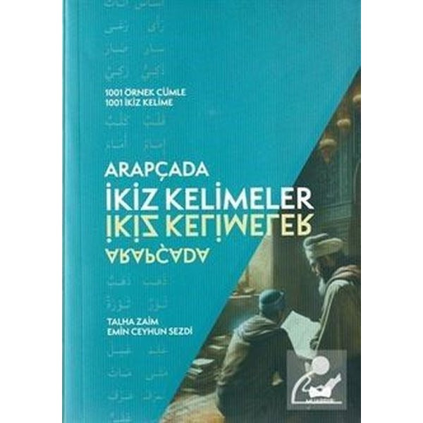 Arapçada İkiz Kelimeler (1001 Örnek Cümle - 1001 İkiz Kelime)