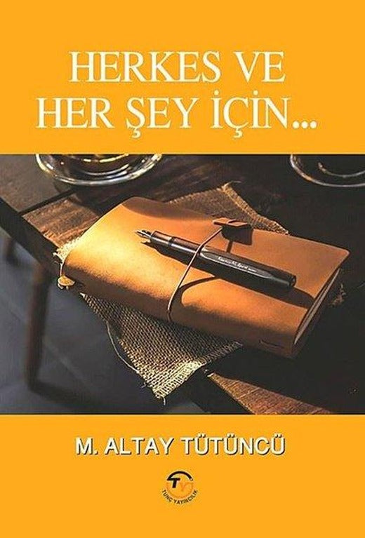 Herkes ve Her Şey İçin | Tunç Yayıncılık (İnce Kapak)