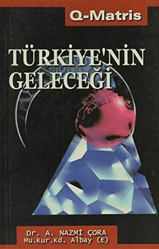 Türkiye’nin Geleceği | Q-Matris Yayınları (Ciltsiz)