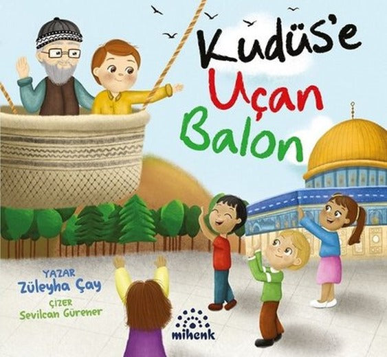 Kudüs'e Uçan Balon | Mihenk Kitap (İnce Kapak)